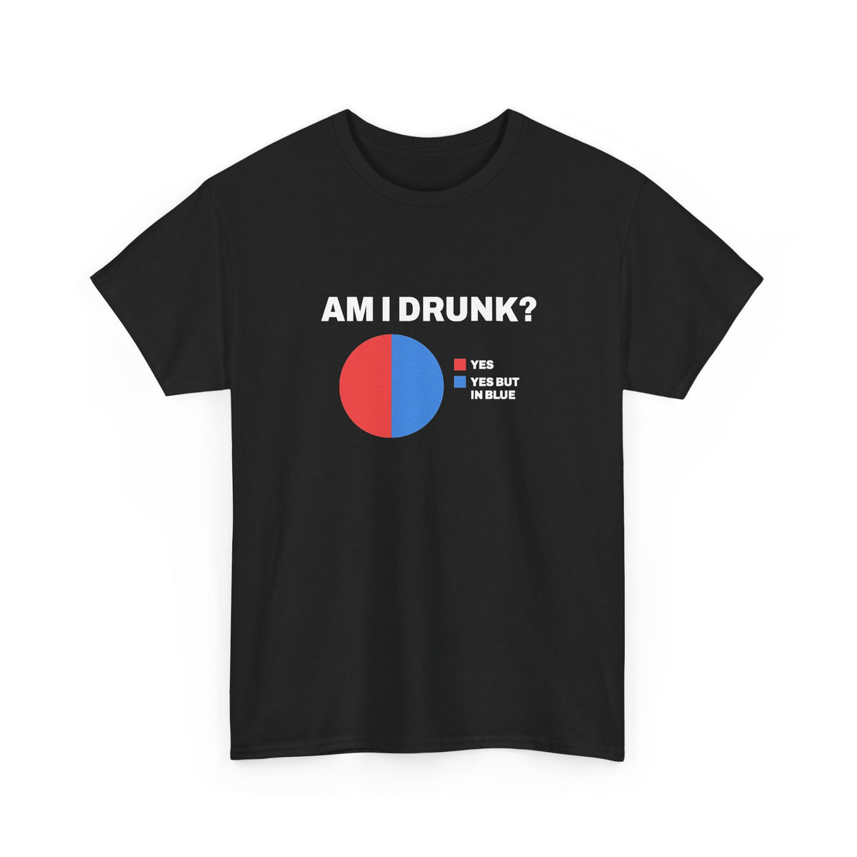 Am I Drunk Tee