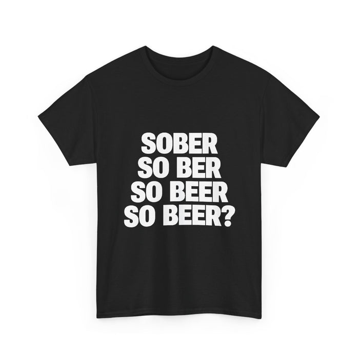 Sober So Ber So Beer So Beer Tee